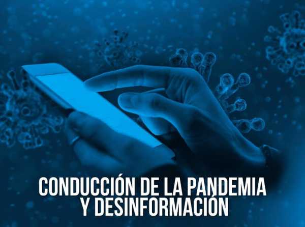 Conducción de la pandemia y desinformación