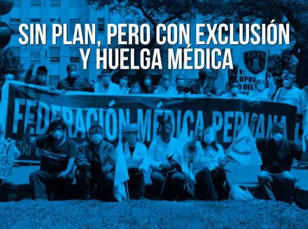 Sin plan, pero con exclusión y huelga médica