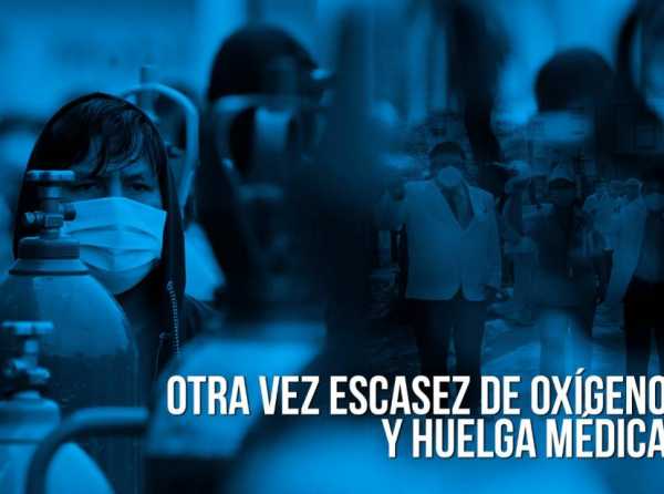 Otra vez escasez de oxígeno y huelga médica