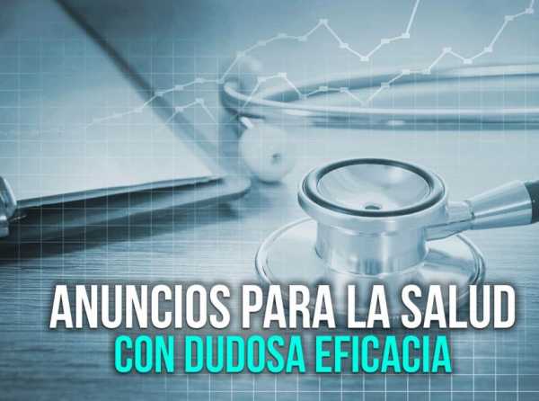 Anuncios para la salud con dudosa eficacia