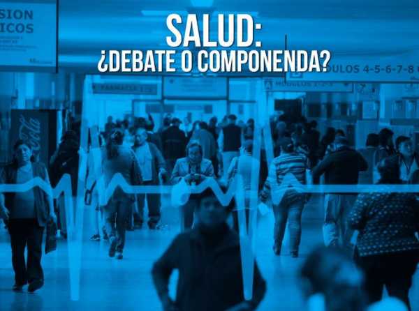 Salud: ¿debate o componenda?