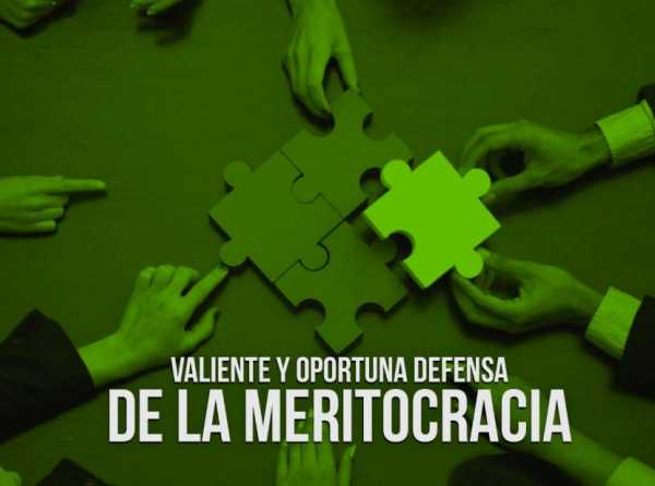 Valiente y oportuna defensa de la meritocracia