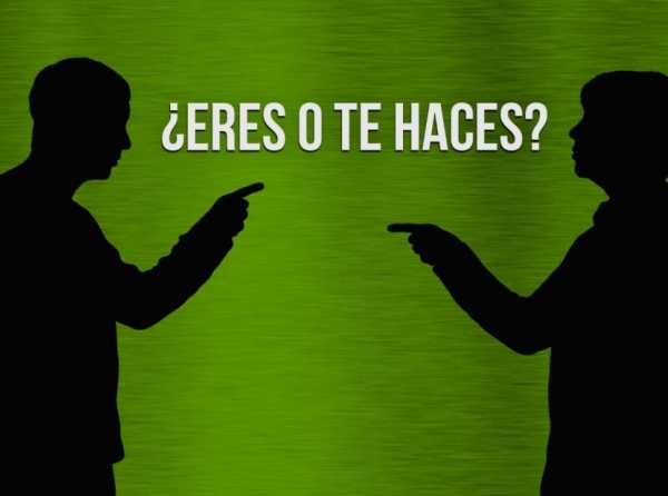 ¿Eres o te haces?