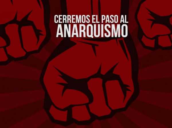 Cerremos el paso al anarquismo