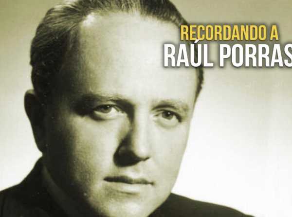 Recordando a Raúl Porras