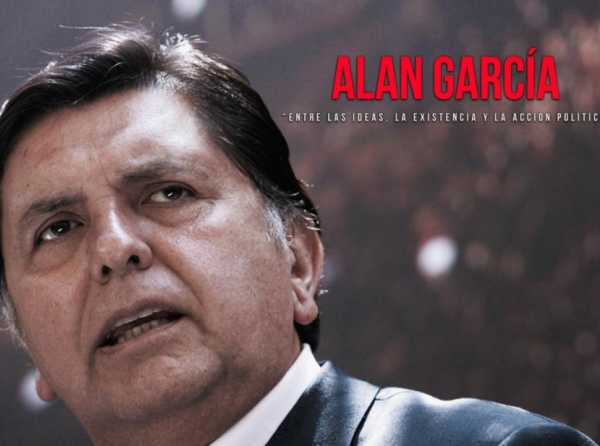 Alan García: “Entre las ideas, la existencia y la acción política”