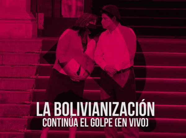 La bolivianización: continúa el golpe (en vivo)