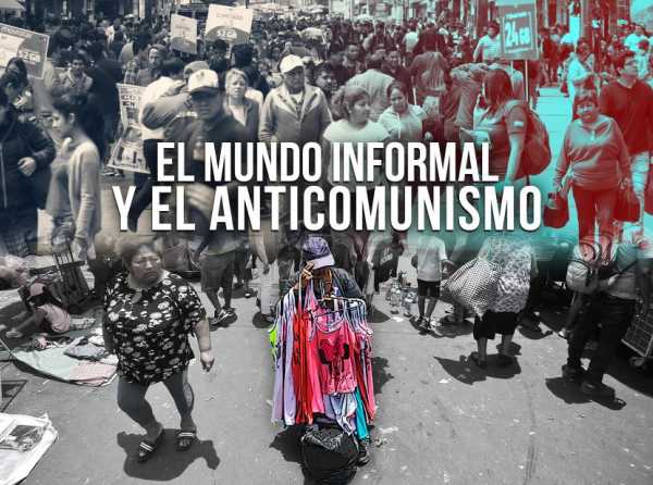 El mundo informal y el anticomunismo