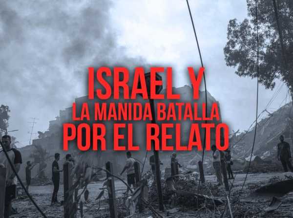 Israel y la manida batalla por el relato