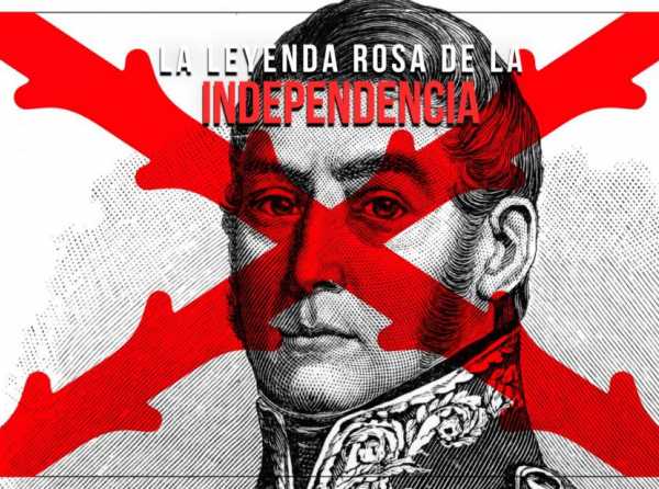 La leyenda rosa de la independencia