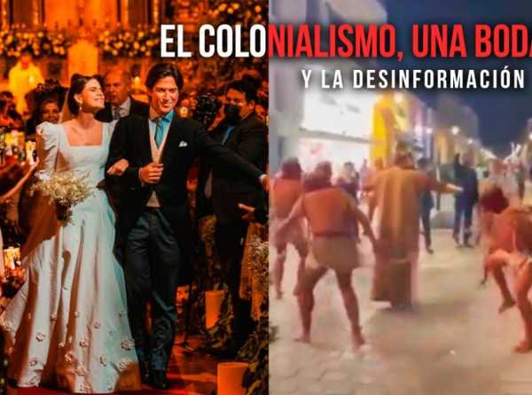 El colonialismo, una boda y la desinformación