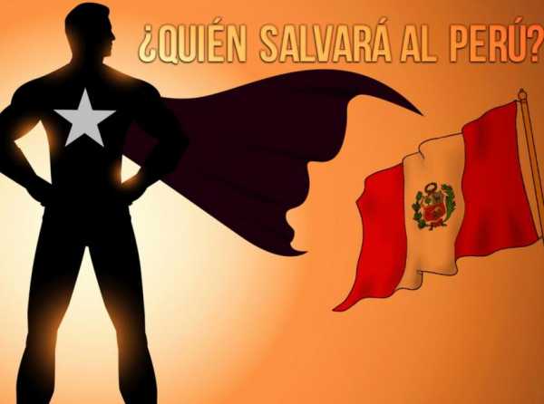 ¿Quién salvará al Perú?