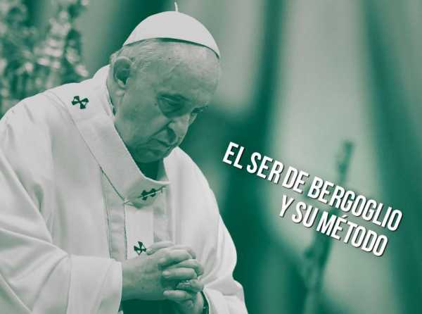 El ser de Bergoglio y su método 