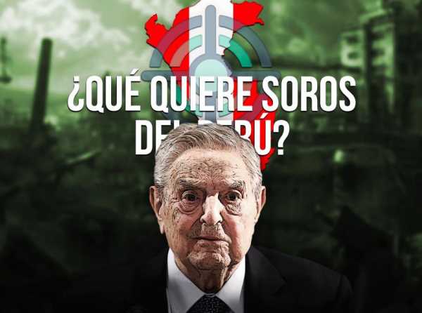 ¿Qué quiere Soros del Perú?