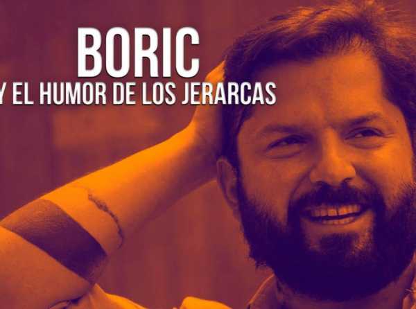 Boric y el humor de los jerarcas