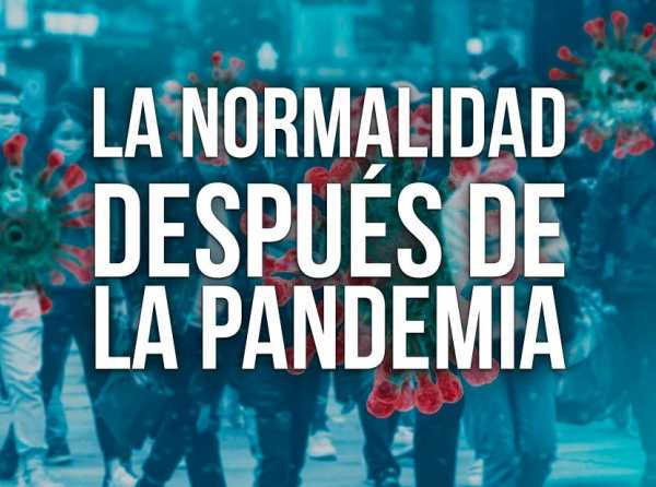 La normalidad después de la pandemia