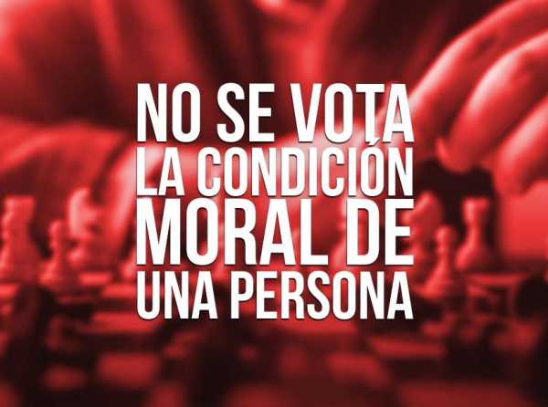 No se vota la condición moral de una persona