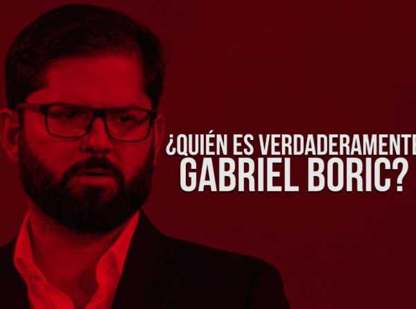 ¿Quién es verdaderamente Gabriel Boric? 