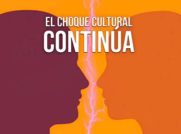 El choque cultural continúa