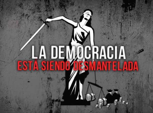 La democracia está siendo desmantelada