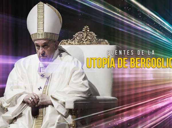 Fuentes de la utopía de Bergoglio