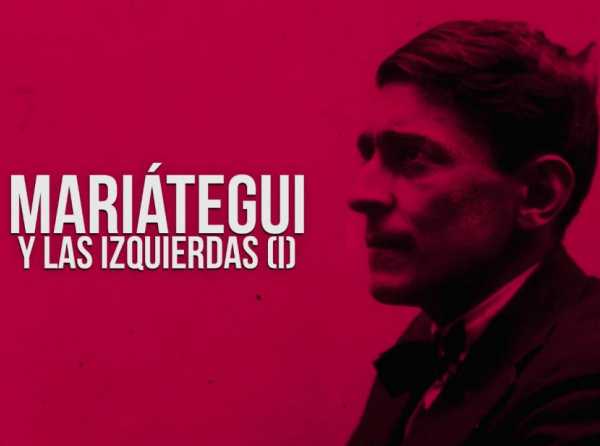 Mariátegui y las izquierdas