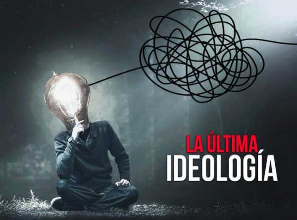 La última ideología