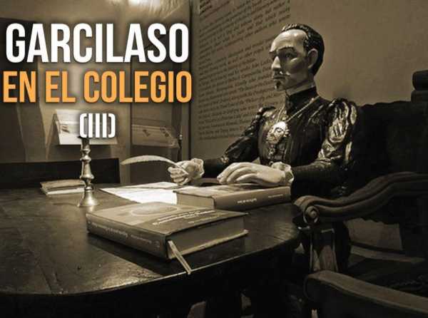 Garcilaso en el colegio (III)