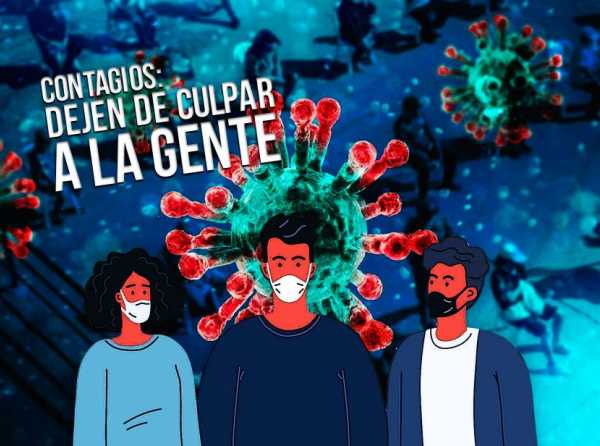 Contagios: dejen de culpar a la gente