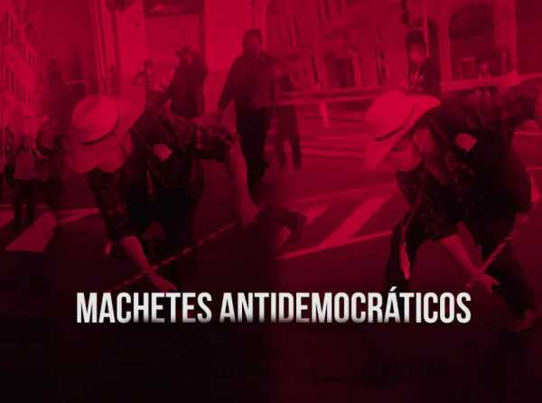 Machetes antidemocráticos