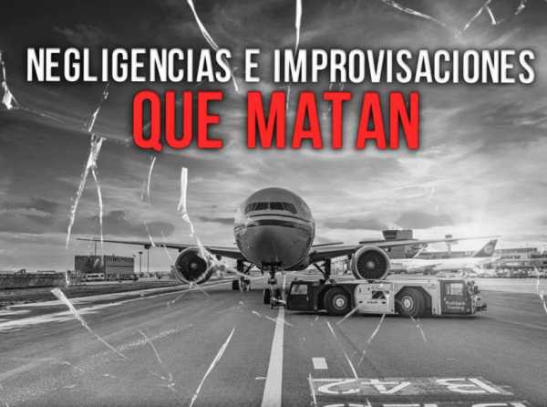 Negligencias e improvisaciones que matan