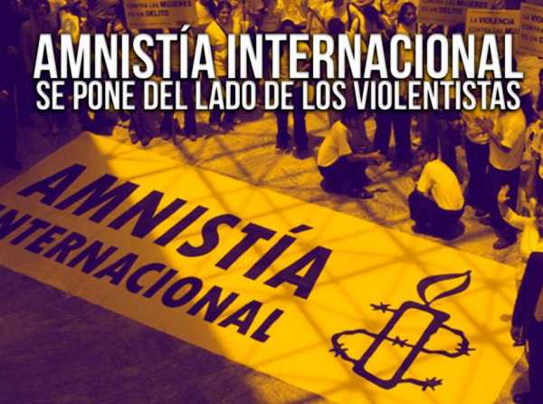 Amnistía Internacional se pone del lado de los violentistas