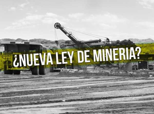 ¿Nueva Ley de Minería?