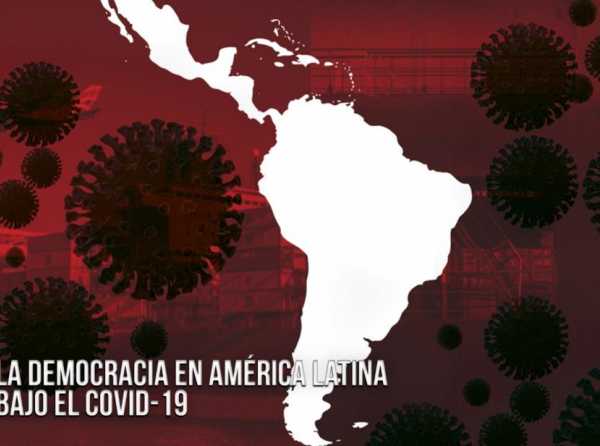 La democracia en América Latina bajo el Covid-19