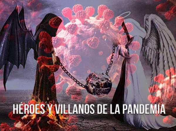 Héroes y villanos de la pandemia