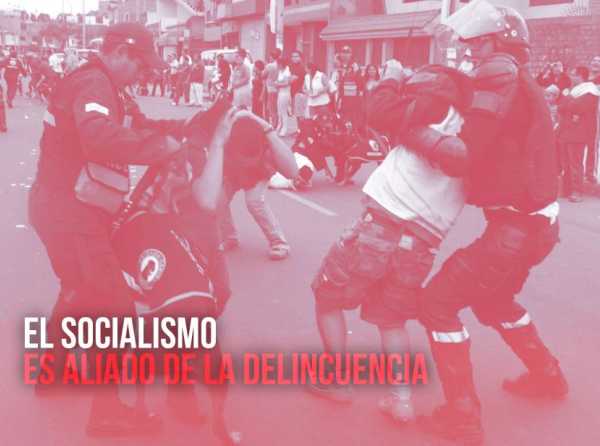 El socialismo es aliado de la delincuencia