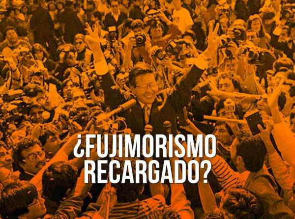 ¿Fujimorismo recargado?