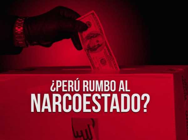 ¿Perú rumbo al narcoestado?