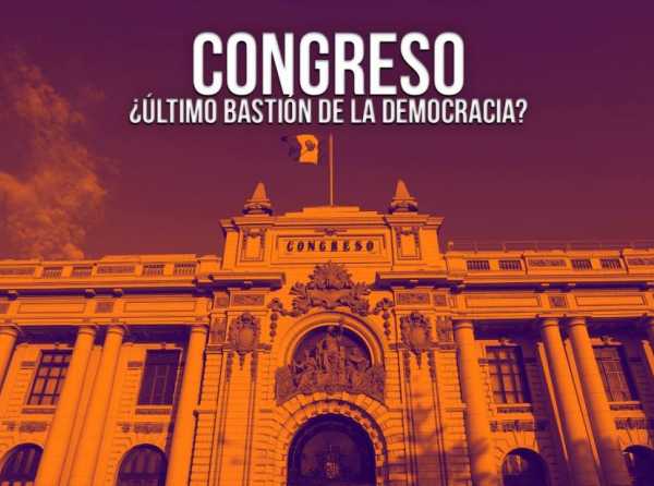 Congreso, ¿último bastión de la democracia?