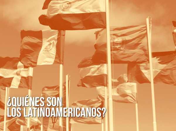 ¿Quiénes son los latinoamericanos?