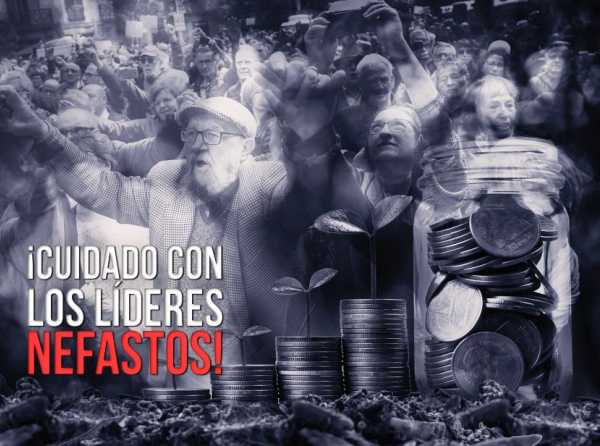 ¡Cuidado con los líderes nefastos!