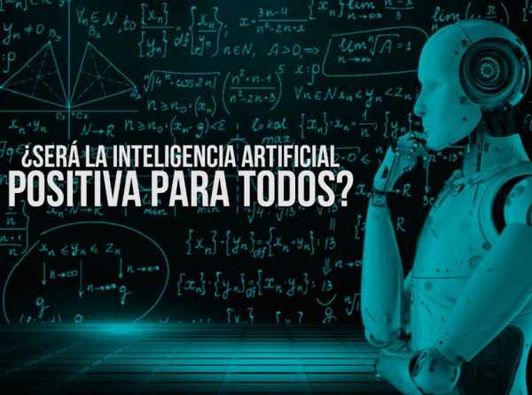 ¿Será la Inteligencia Artificial positiva para todos?