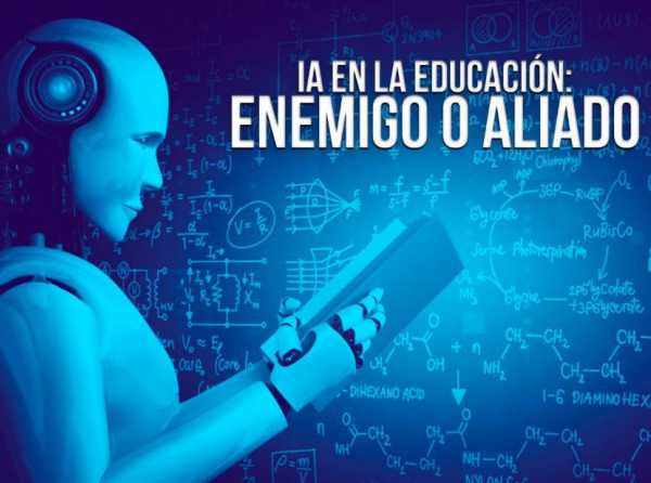 IA en la educación: enemigo o aliado