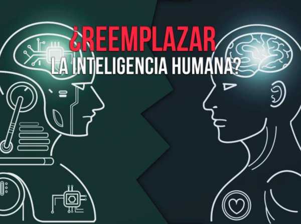 ¿Reemplazar la inteligencia humana?