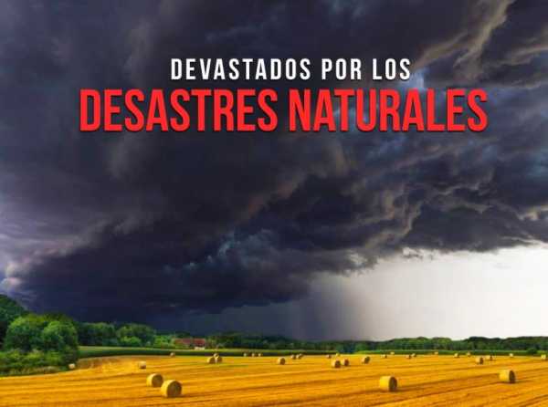 Devastados por los desastres naturales