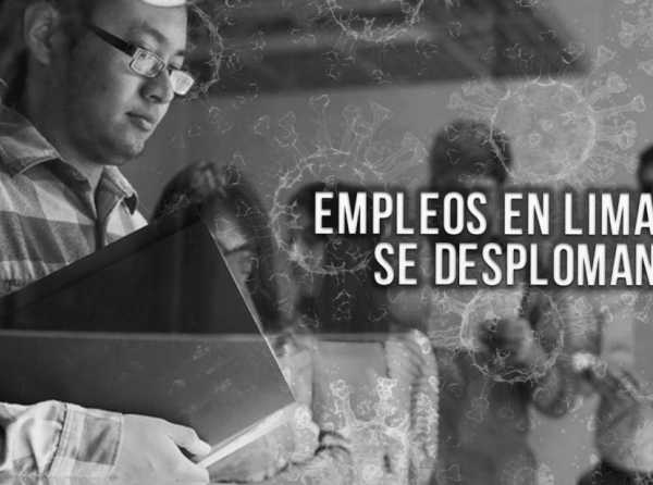 Empleos en Lima se desploman