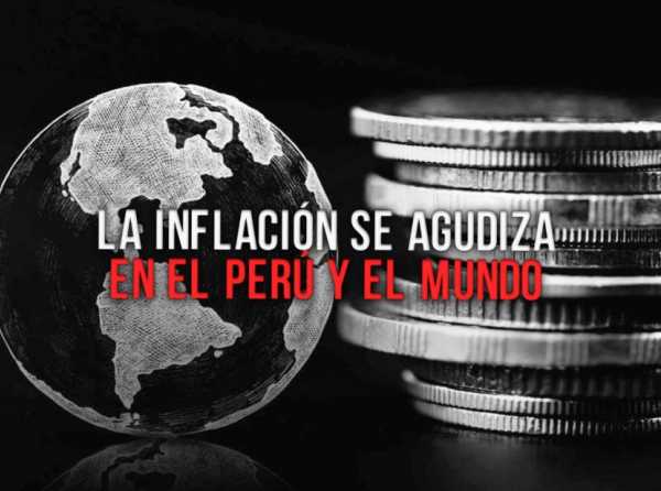 La inflación se agudiza en el Perú y el mundo