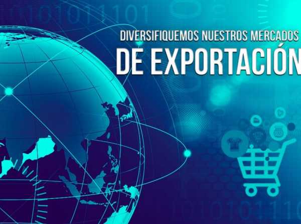 Diversifiquemos nuestros mercados de exportación