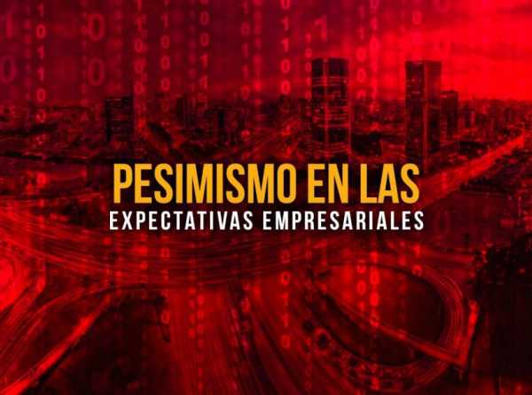 Pesimismo en las expectativas empresariales 