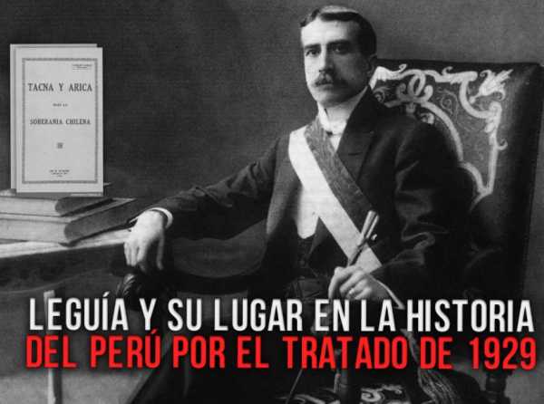 Leguía y su lugar en la historia del Perú por el Tratado de 1929